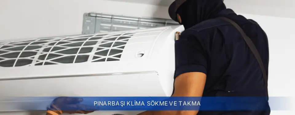 Pınarbaşı İlçemi Baymak Klima Sökme ve Takma
